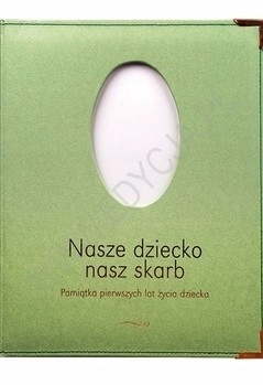

Nasze dziecko nasz skarb Pamiątka Album dziecka