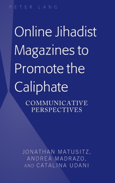 Online Jihadist Magazines to Promote the Caliphate: Communicative Perspecti