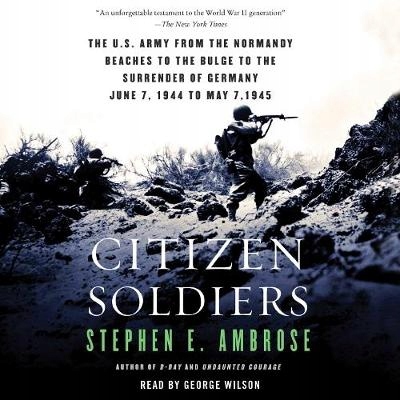 Citizen Soldiers - Ambrose, Stephen E. AUDIOBOOK
