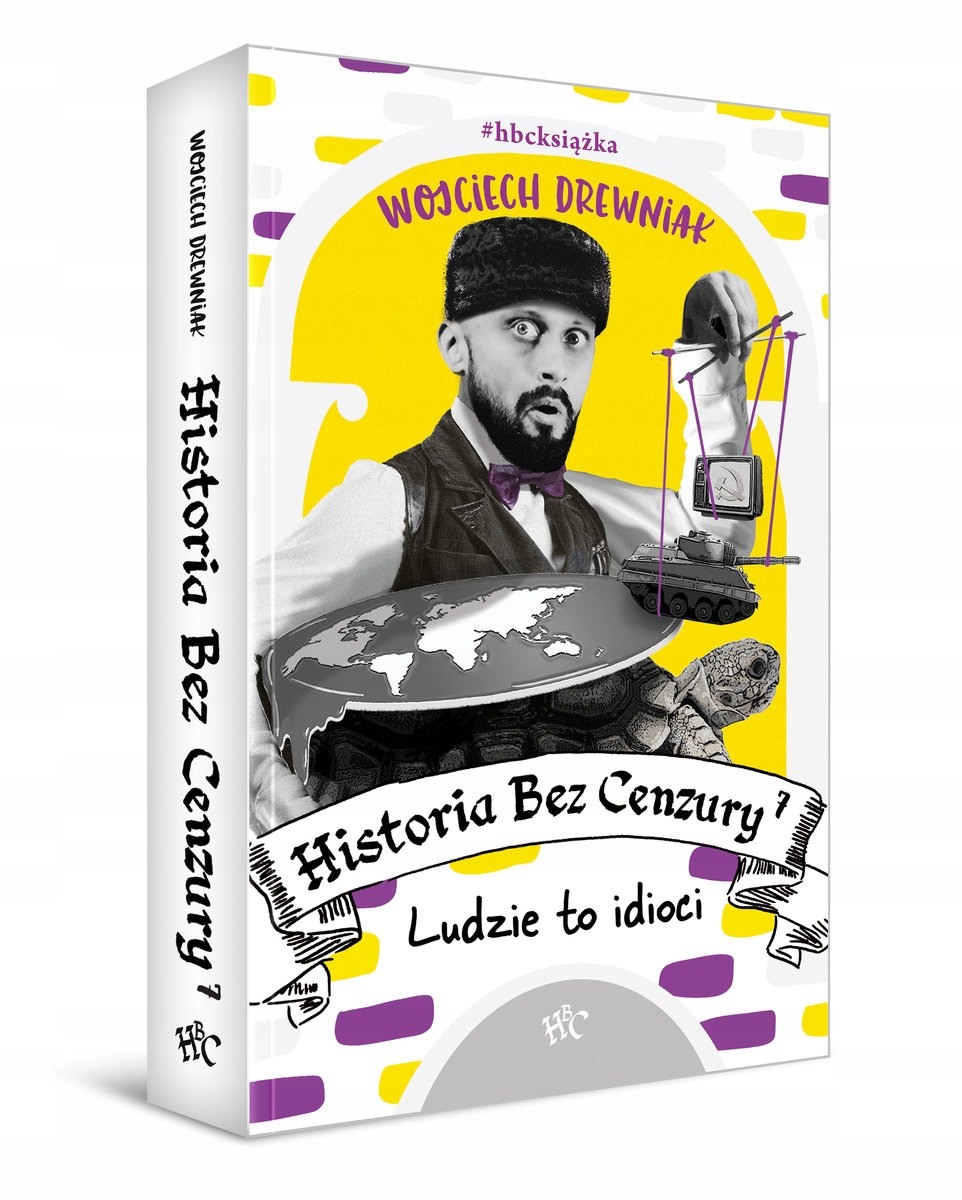 

Historia Bez Cenzury 7 Ludzie To Idioci Drewniak
