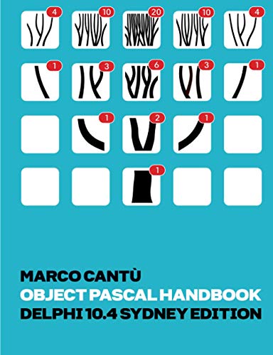 Object Pascal Handbook Delphi 10.4 Sydney Edition: The Complete Guide to