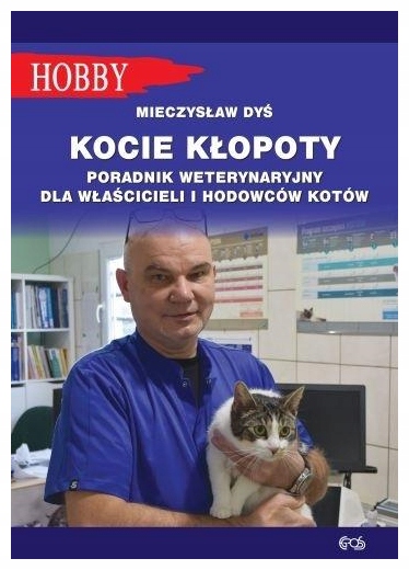 Kocie kłopoty. Poradnik weterynaryjny dla