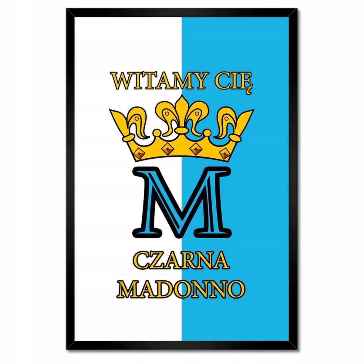 Plakáty v rámu 40x60 Vítejte Černá Madonno