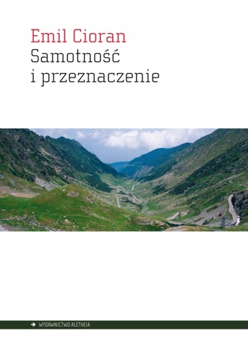 

Samotność i przeznaczenie Emil Cioran