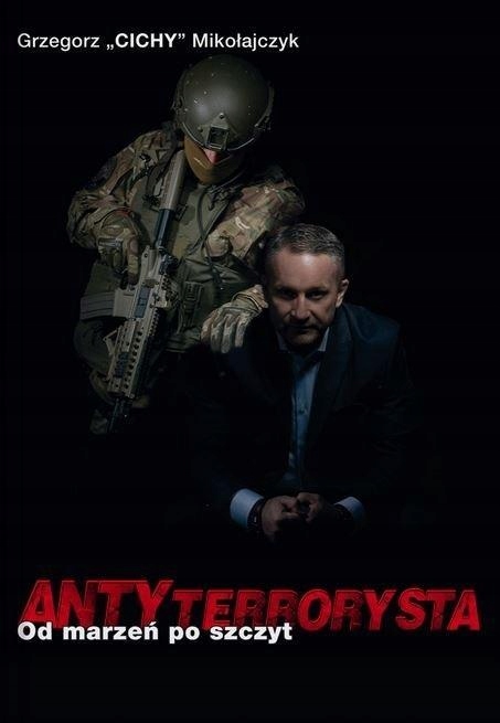 ANTYTERRORYSTA. OD MARZEŃ PO SZCZYT