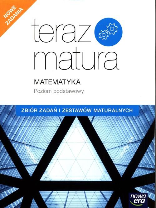 

Teraz matura Matematyka Zbiór zadań i zestawów