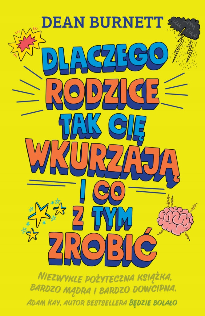 

Dlaczego rodzice tak cię wkurzają... Dean Burnett