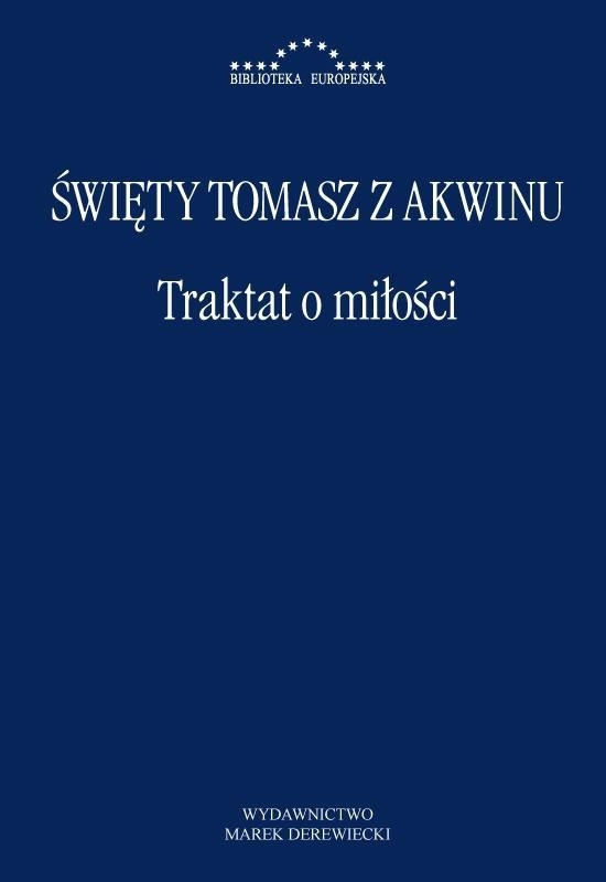 TRAKTAT O MIŁOŚCI, ŚWIĘTY TOMASZ Z AKWINU