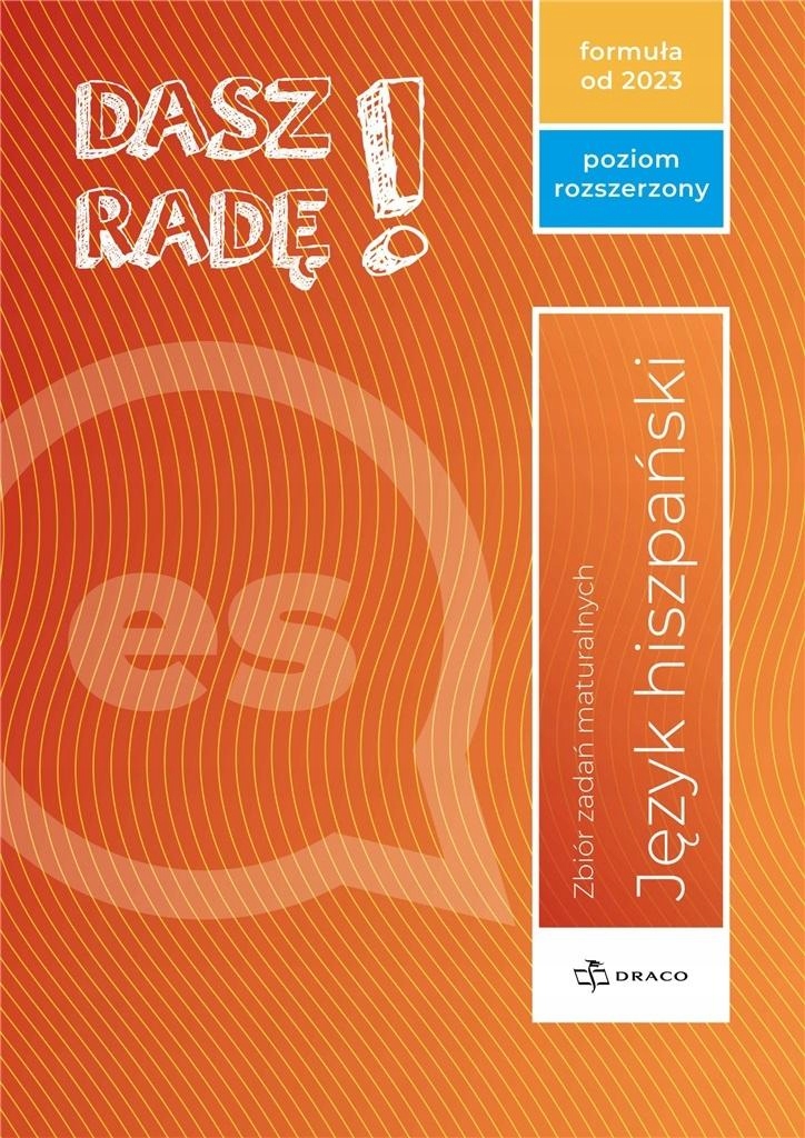 DASZ RADĘ! HISZPAŃSKI ZB. ZADAŃ MATURALNYCH ZR PRACA ZBIOROWA