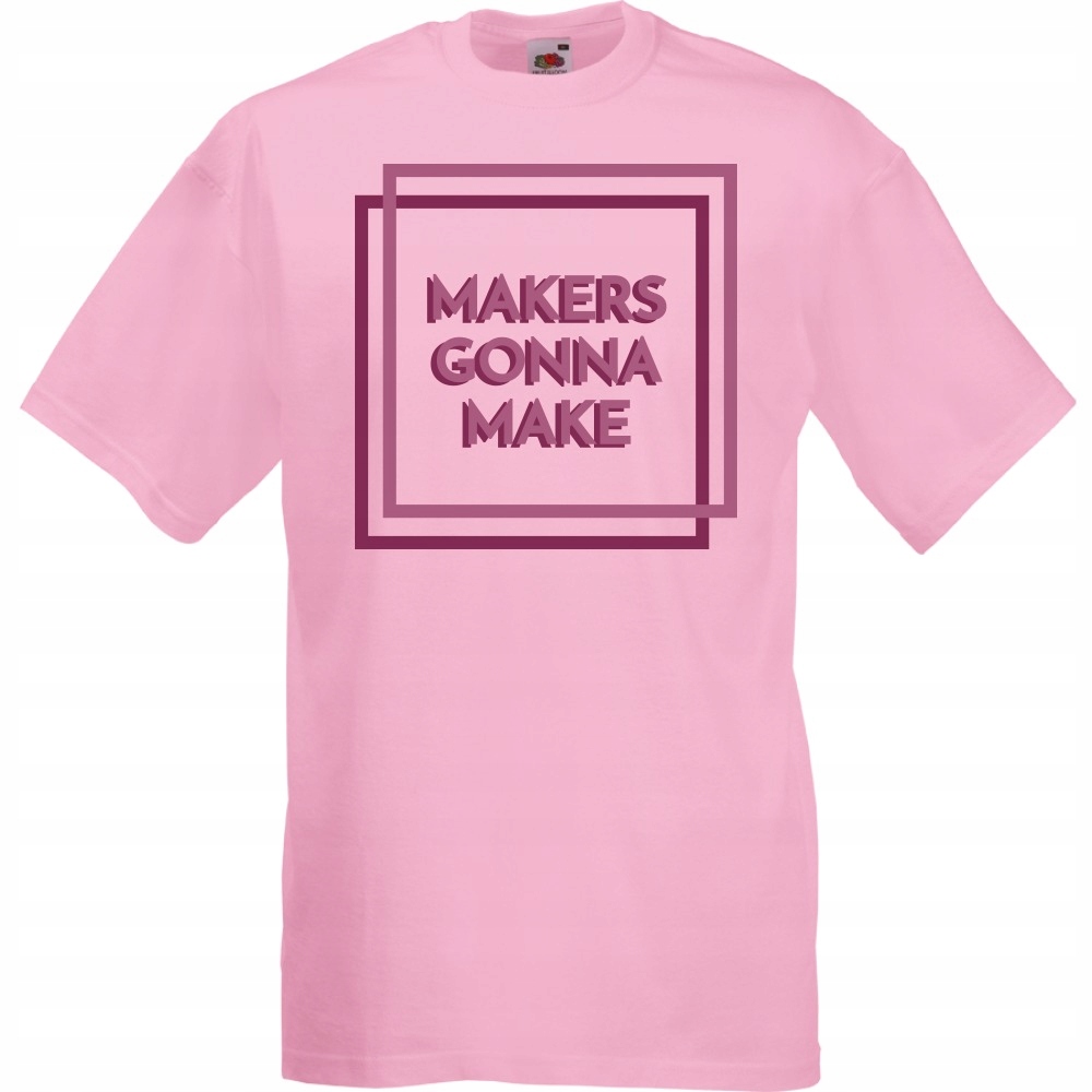 

Koszulka makers gonna make motywacja M różowa