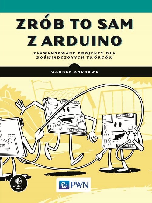 Zrób to sam z Arduino Zaawansowane projekty dla -