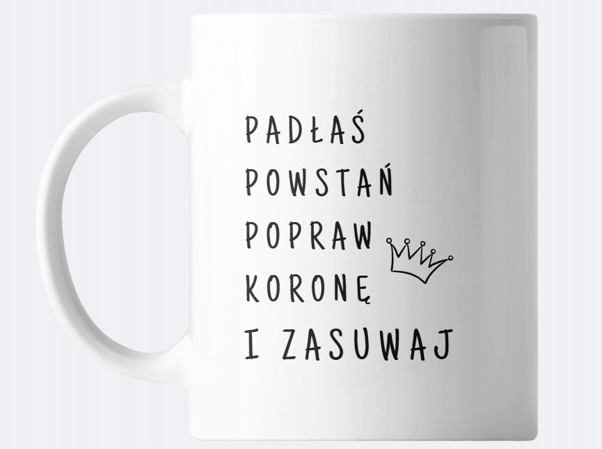 hrnek jako dárek Padla jsi, povstaň, oprav korunu a zasouvej ženě narozeniny