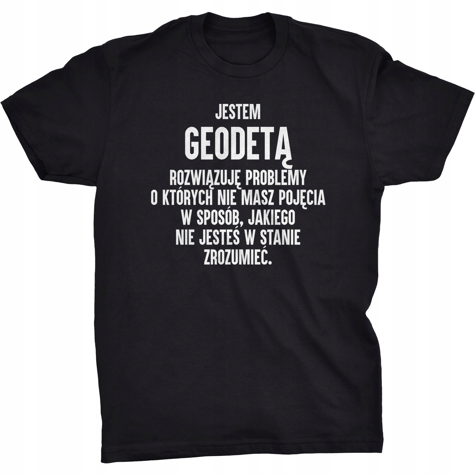

Jestem Geodetą Koszulka Dla Geodety