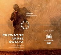 PRYWATNE ARMIE ŚWIATA ZBIGNIEW PARAFIANOWICZ