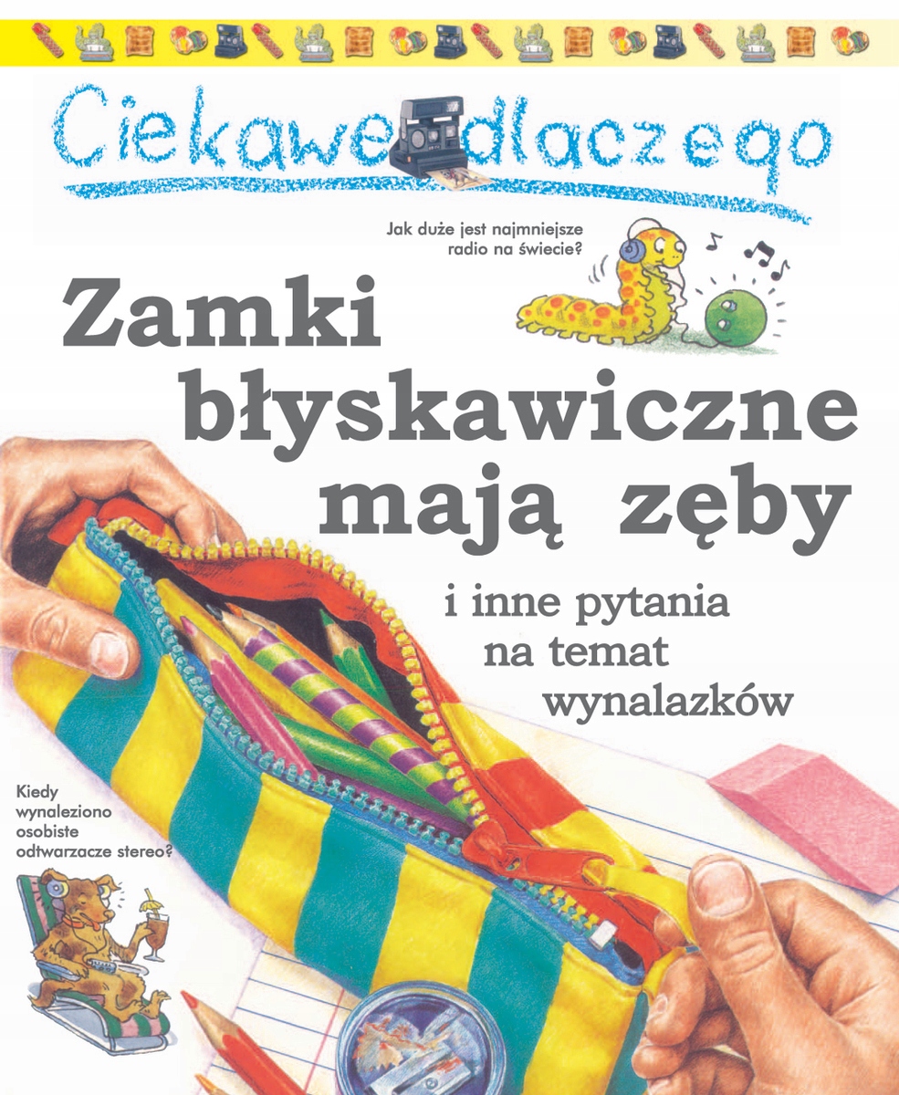 

Ciekawe dlaczego zamki błyskawiczne mają zęby