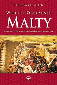 

Wielkie Oblężenie Malty Bruce Ware Allen