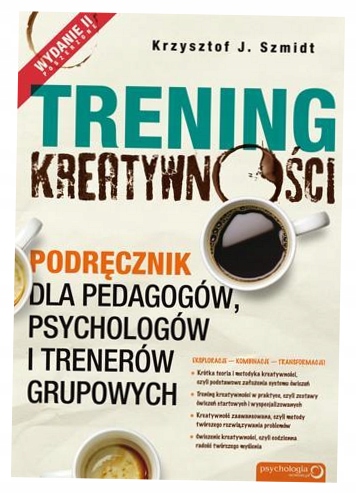 Trening kreatywności. Podręcznik Szmidt Krzysztof