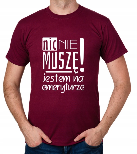 

koszulka Emeryta Emerytki Nic Nie Muszę prezent