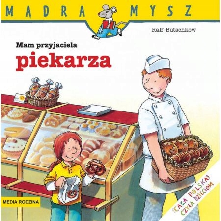 

Mądra Mysz. Mam przyjaciela piekarza w.2020