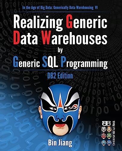 Jiang, Bin Realizing Generic Data Warehouses by Generic SQL Programming: DB