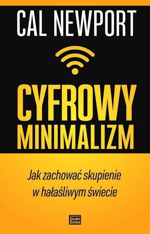 

Cyfrowy Minimalizm, Cal Newport