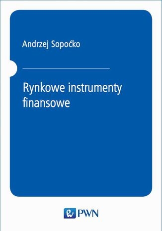 Rynkowe instrumenty finansowe Tytuł Rynkowe instrumenty finansowe