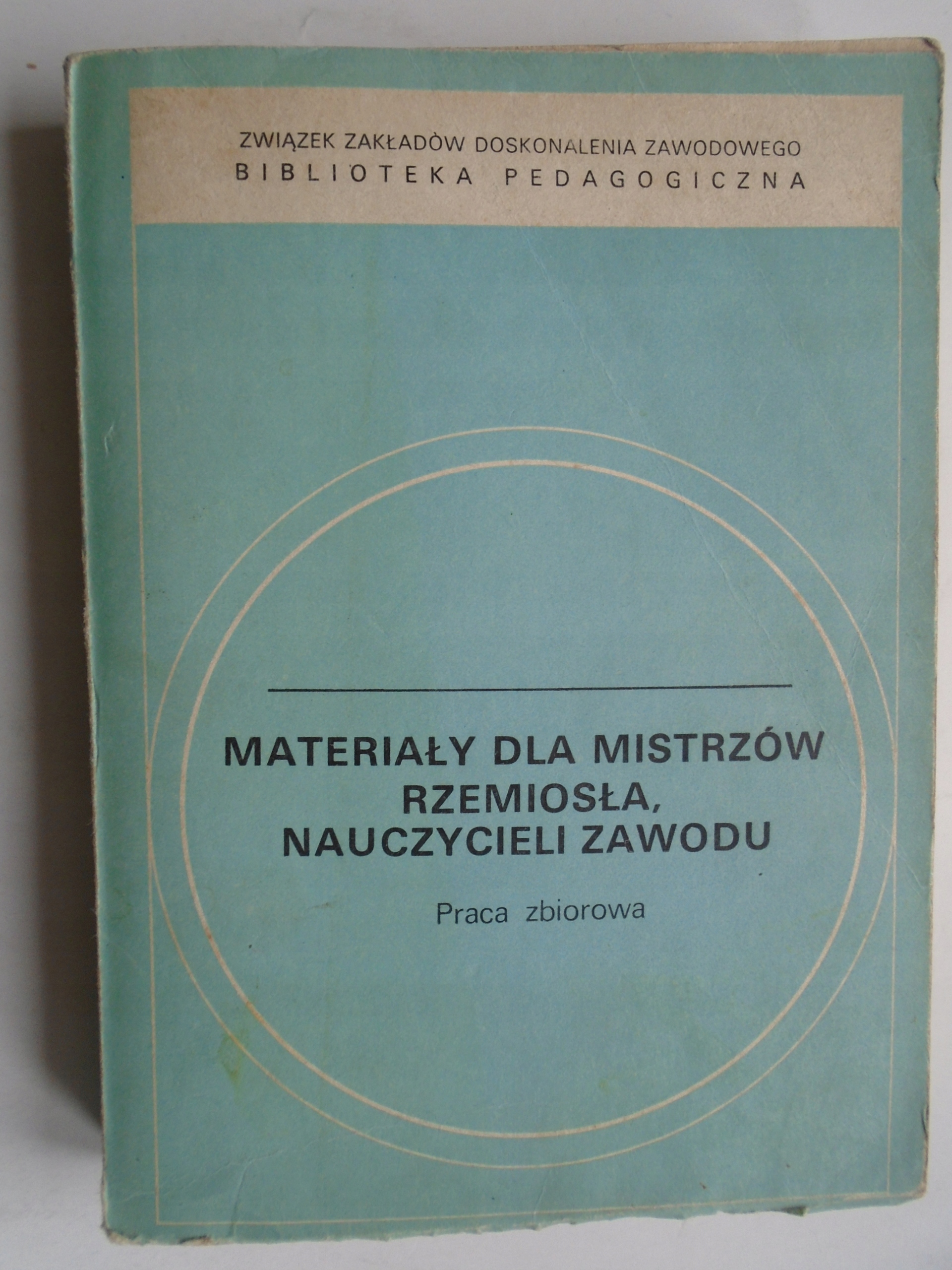 MATERIAŁY DLA MISTRZÓW RZEMIOSŁA NAUCZYCIELI ZAWODU + UCZ SIĘ RZEMIOSŁA
