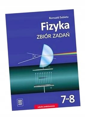 FIZYKA SP 7-8 ZBIÓR ZADAŃ WSIP ROMUALD SUBIETA