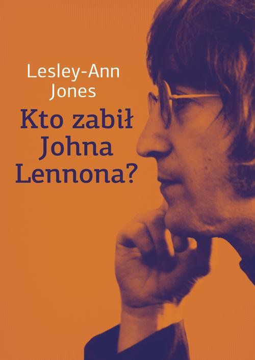 

Kto zabił Johna Lennona Lesley-Ann Jones