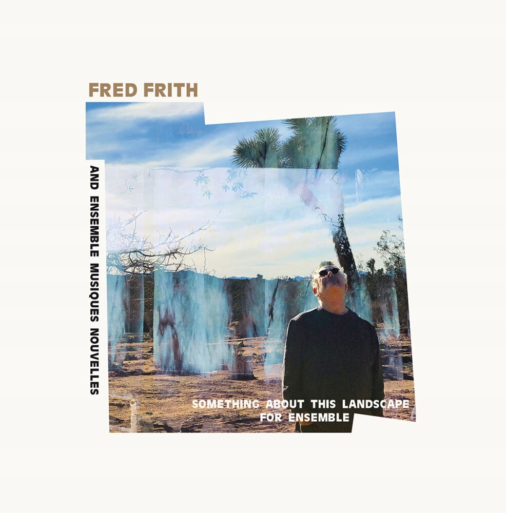 CD Fred Frith Something About This Landscape For Ensemble [& Ensemble