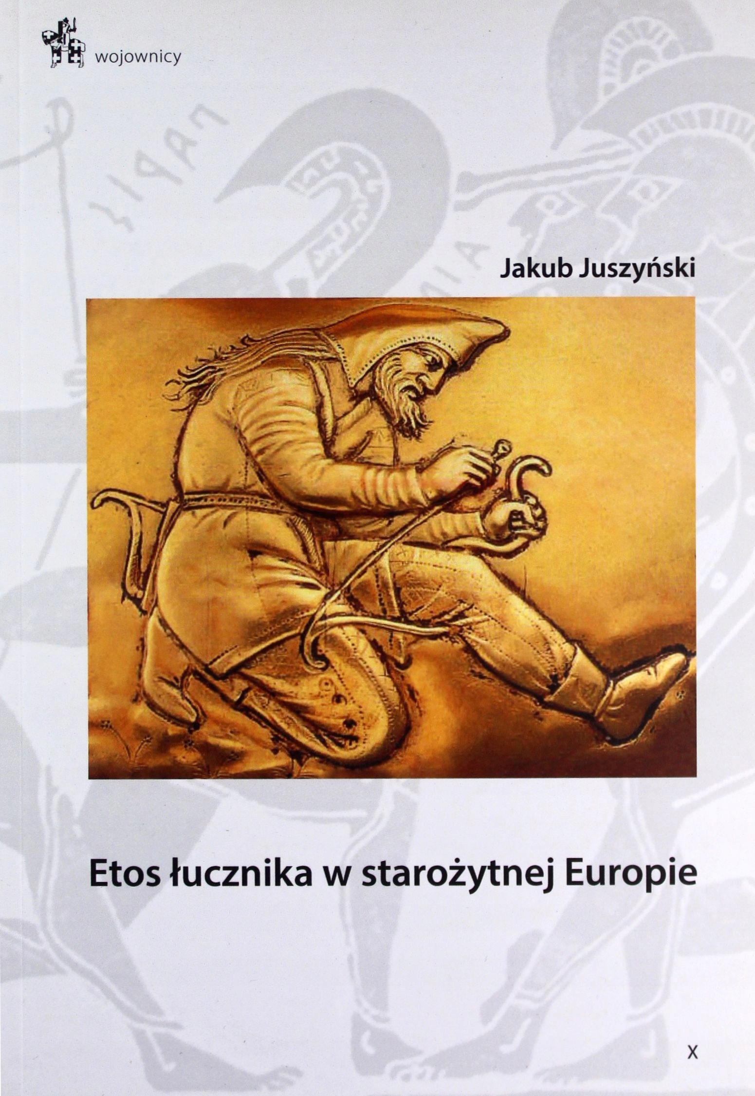 

Etos łucznika w starożytnej Europie Jakub