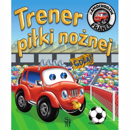 

Samochodzik Franek Trener Piłki Nożnej Wójcik