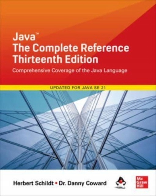 Java: The Complete Reference, Thirteenth Edition HERBERT SCHILDT