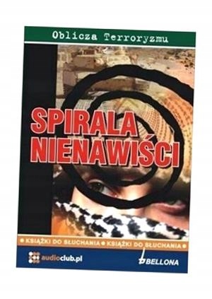 SPIRALA NIENAWIŚCI. AUDIOBOOK PRACA ZBIOROWA