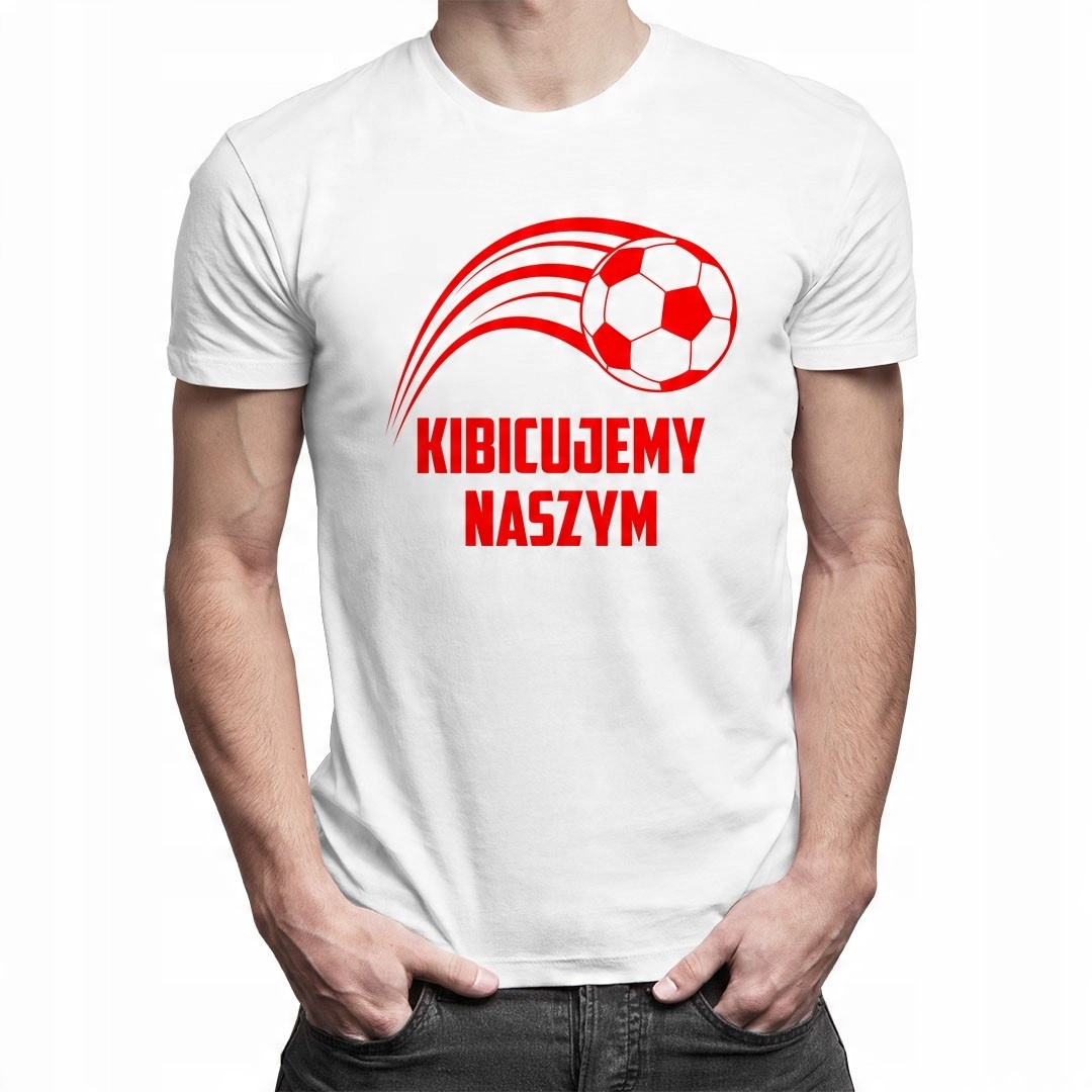 

Kibicujemy naszym- koszulka z nadrukiem dla kibica
