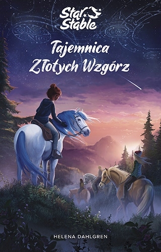 

Star Stable. Tajemnica Złotych Wzgórz Helena Dah