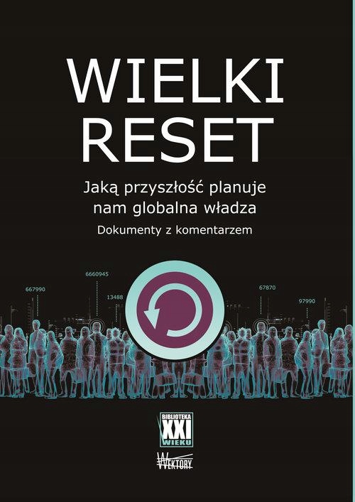 

Wielki Reset Jaką Przyszłość Planuje Nam Władza