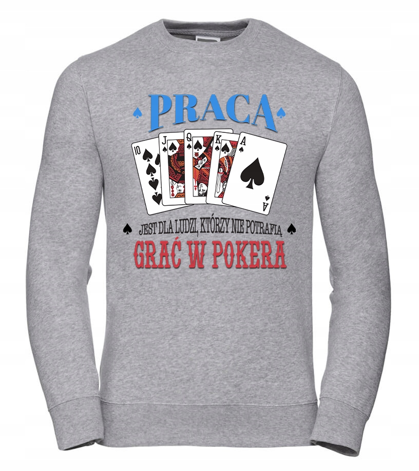 Pánská Mikina Práce je pro lidi, kteří neumí hrát poker L Šedá