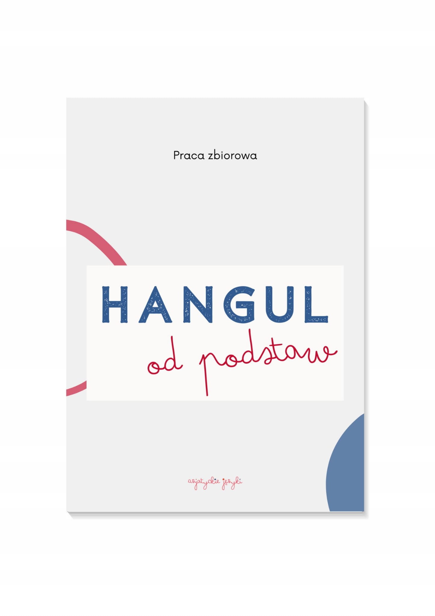 KOREAŃSKI Zeszyt Ćwiczeń Hangul od Podstaw AZJATYCKIE JĘZYKI