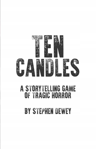 PODRĘCZNIK TEN CANDLES - A ROLEPLAYING GAME OF TRAGIC HORROR Nazwa Podręcznik Ten Candles - A Roleplaying Game of Tragic Horror