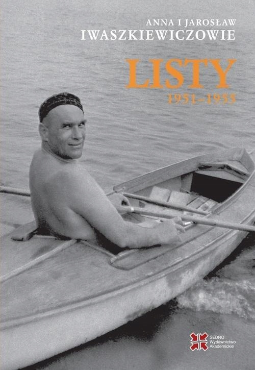 

Anna I Jarosław Iwaszkiewiczowie: Listy 1951-195..
