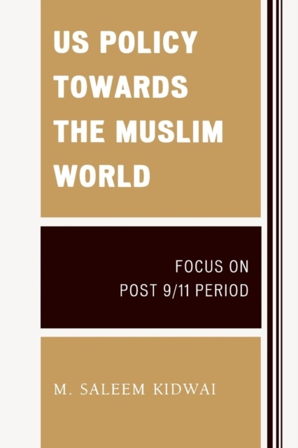 US Policy Towards the Muslim World: Focus on Post 911 Period PRACA ZBIOROWA