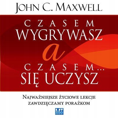 CZASEM WYGRYWASZ, A CZASEM SIĘ UCZYSZ AUDIO (KSIĄŻ