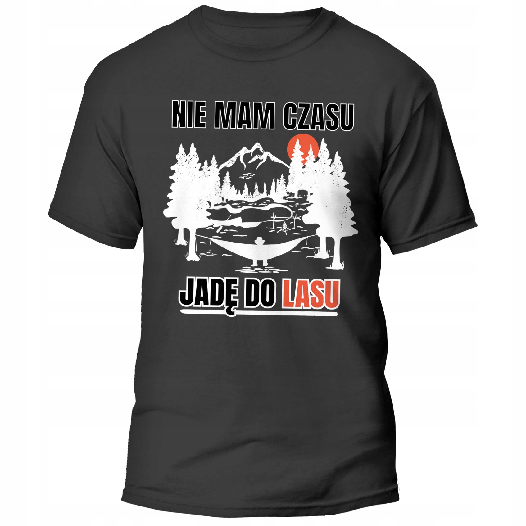 

Koszulka Męska Nie Mam Czasu Jadę Do Lasu