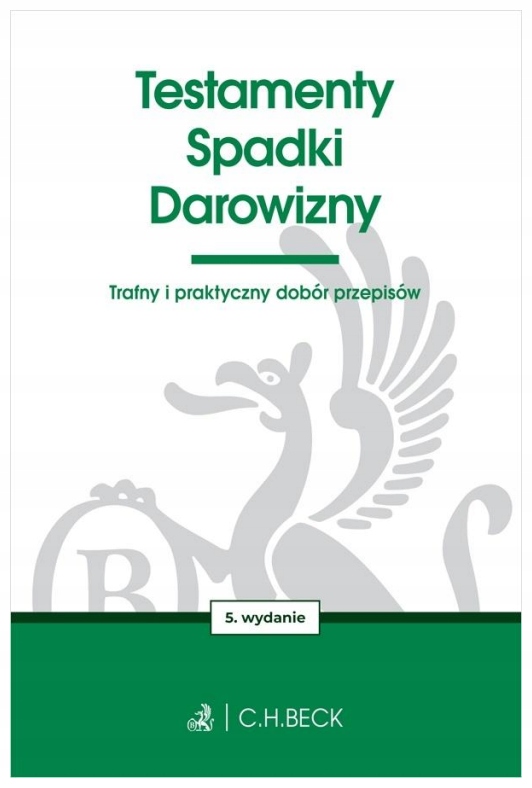 Testamenty. Spadki. Darowizny w.5 - praca zbiorowa