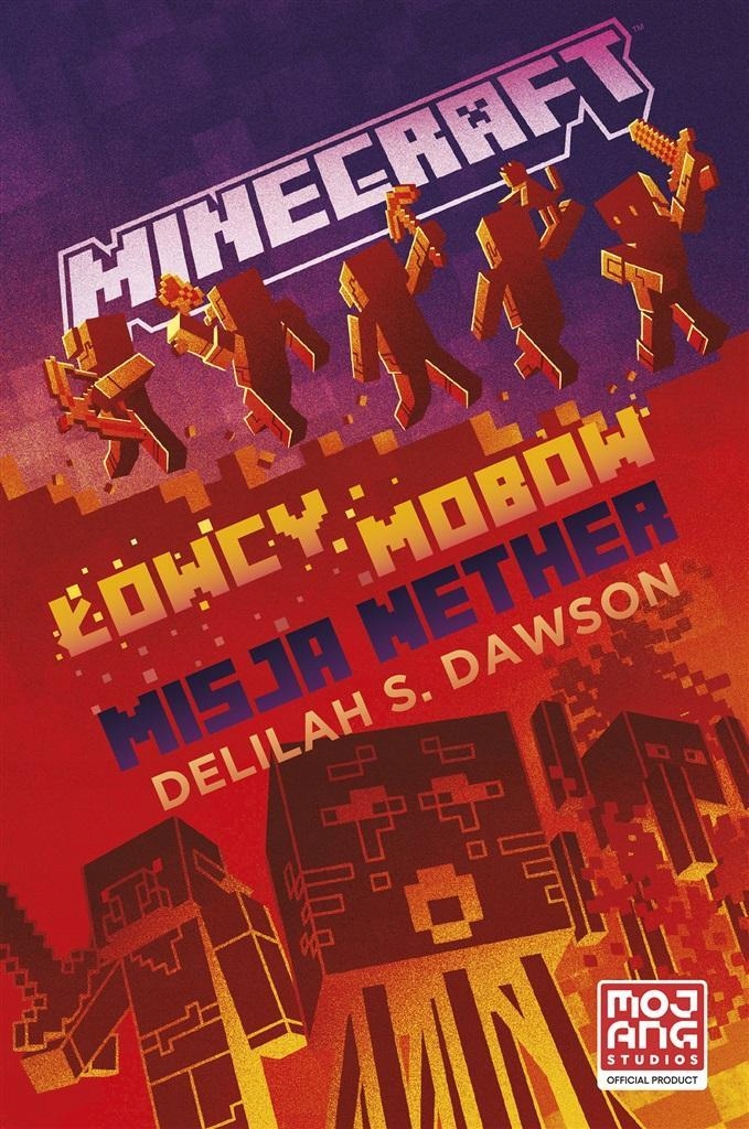

Minecraft. Łowcy Mobów. Misja Nether