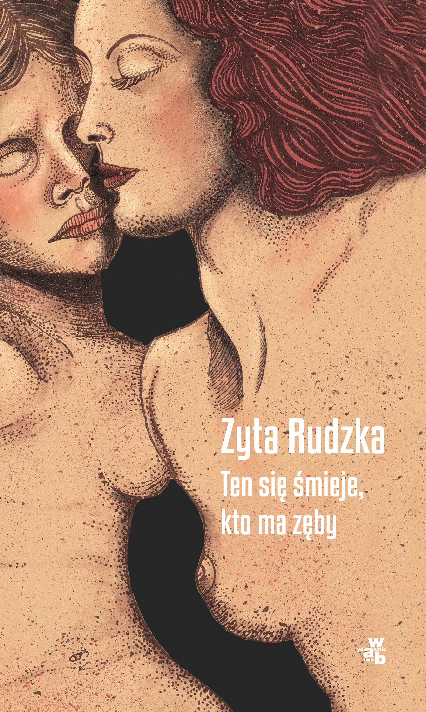 

Ten się śmieje, kto ma zęby Zyta Rudzka