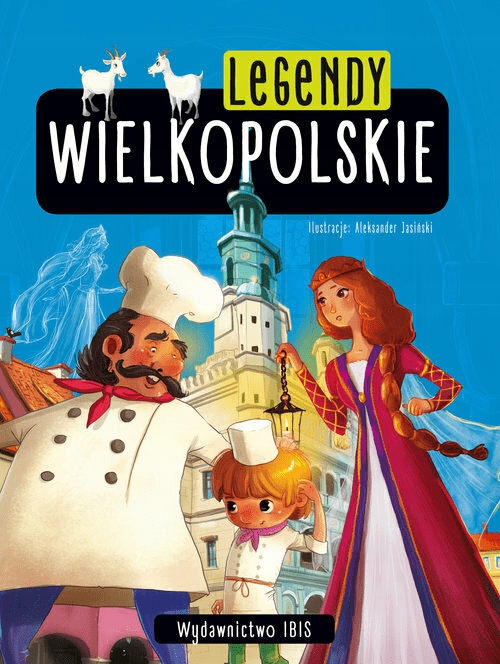 

Legendy wielkopolskie. Aleksander Jasiński. Ibis