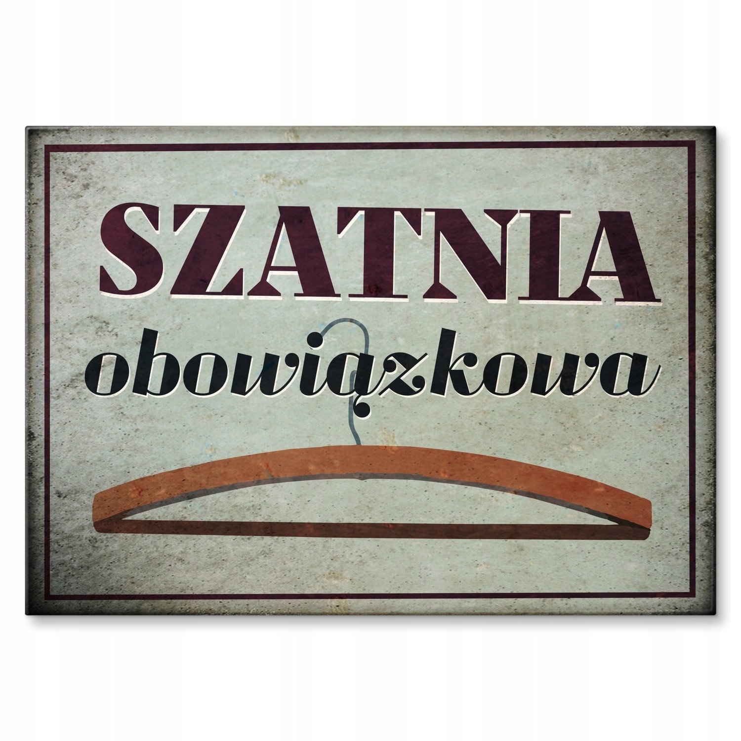 Kovová plakát šatna povinná Dárek 30 x 42 cm