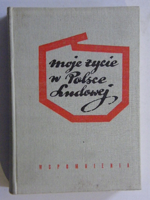 Moje Życie Polsce Ludowej Wspomnienia Józef Anioł
